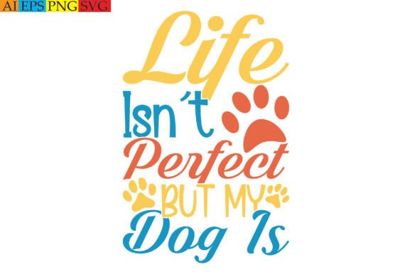 Life Isn't Perfect but My Dog Is Embroidery Review