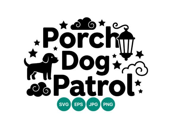 Porch Dog Patrol Bold Lettering Vector Review